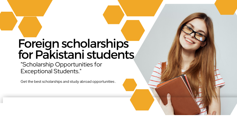 Foreign scholarships for Pakistani students