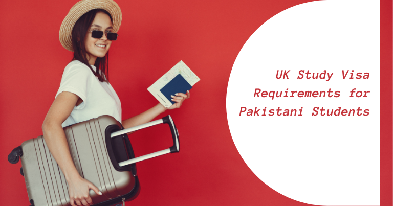 UK Study Visa Requirements for Pakistani Students